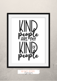 Kind people are my kind of people  - Home - Print - Krafty Hands Designs
