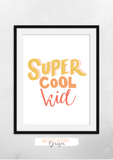 Super Cool Kid - Print - Krafty Hands Designs
