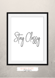 Stay Classy - Home - Print - Krafty Hands Designs