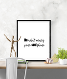 Motivational Quote - Do what makes your soul shine - Home - Print - Krafty Hands Designs