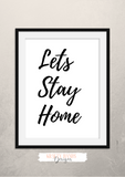 Lets Stay Home - Print - Krafty Hands Designs
