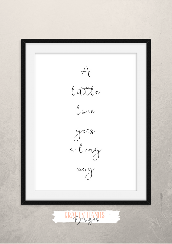 A little love goes a long way - Home - Print - Krafty Hands Designs