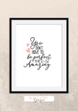 Motivational Quote - You don't have to be perfect to be amazing - Home - Print - Krafty Hands Designs