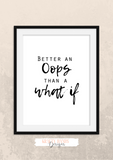 Motivational Quote - Better An Oops Than A What If - Home - Print - Krafty Hands Designs