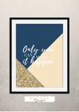 Only You Can Make It Happen - Motivational Quote  - Home - Print - Krafty Hands Designs