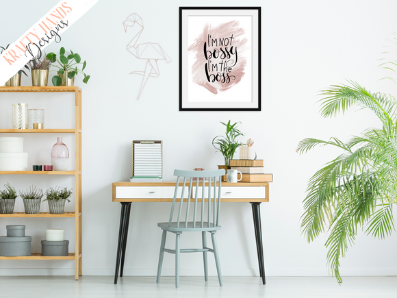 I'm Not Bossy- Home / Office Print - Krafty Hands Designs