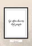 Motivational Quote - Go After Dreams, Not People - Home - Print - Krafty Hands Designs