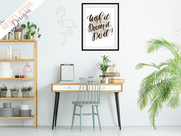 Wish it, Dream it, Do it! - Home Print - Krafty Hands Designs