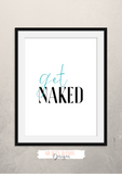 Get Naked - Bathroom - Bedroom - Home Print - Krafty Hands Designs
