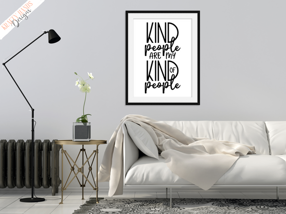 Kind people are my kind of people  - Home - Print - Krafty Hands Designs