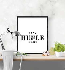 Motivational Quote - Stay Humble Hustle Hard - Home - Print - Krafty Hands Designs