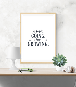 Motivational Quote - Keep Going, Keep Growing - Home - Print - Krafty Hands Designs