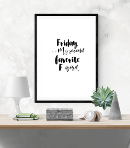 Fun Quote - Friday My second Favourite F Word - Home - Print - Krafty Hands Designs