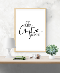 Motivational Quote - Eat Sleep Craft Repeat - Home - Print - Krafty Hands Designs
