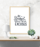 Motivational Quote - Be Stronger Than Your Excuses - Home - Print - Krafty Hands Designs
